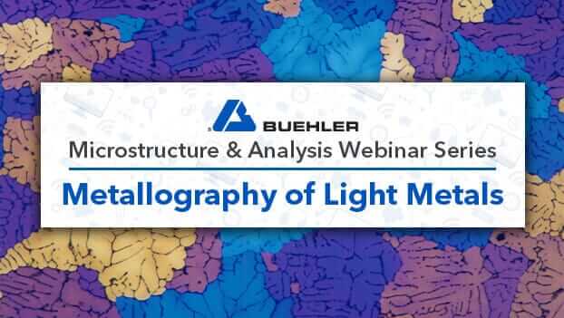 Metallography of Light Metals